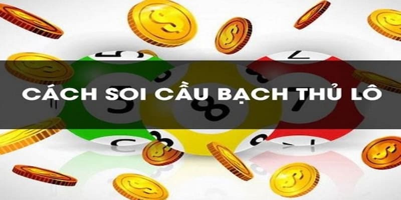 Chi tiết về luật chơi bạch thủ lô là gì