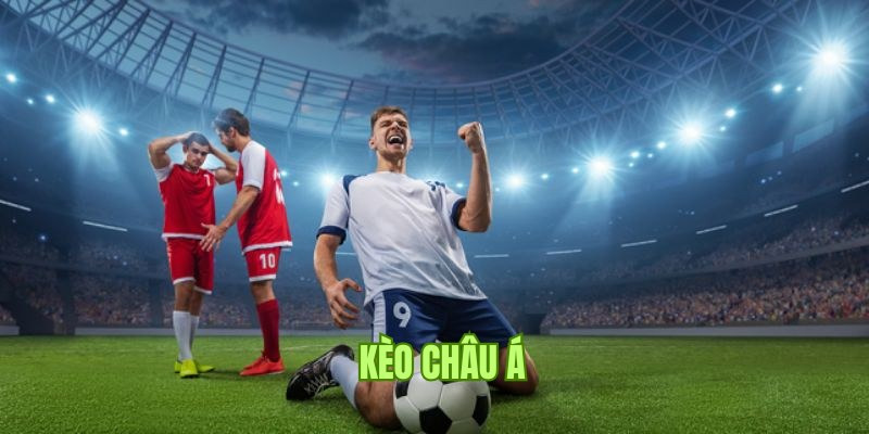 Kèo châu Á là gì? Cơ chế vận hành chi tiết