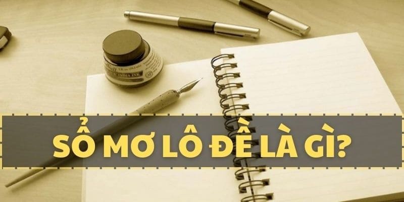 Sổ mơ là công cụ dự báo tương lai từ chiêm bao